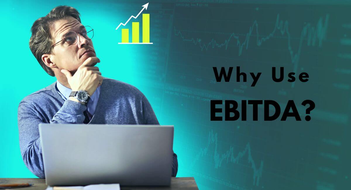Why Use EBITDA?